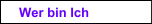 Wer bin Ich